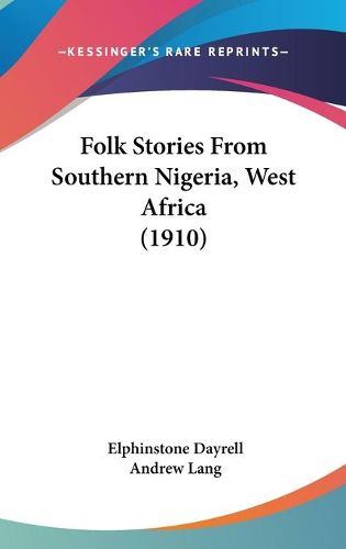 Cover image for Folk Stories from Southern Nigeria, West Africa (1910)