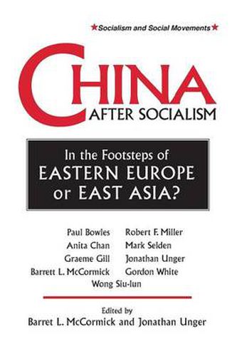 China After Socialism: In the Footsteps of Eastern Europe or East Asia?