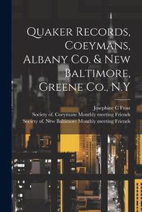 Cover image for Quaker Records, Coeymans, Albany Co. & New Baltimore, Greene Co., N.Y