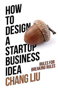 Cover image for How to design a startup business idea: Rules for breaking rules