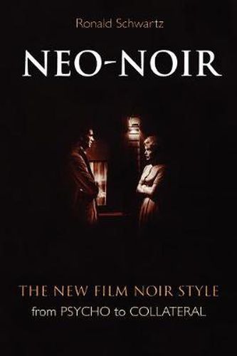 Cover image for Neo-Noir: The New Film Noir Style from Psycho to Collateral