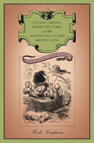 Cover image for English Origins, Jewish Discourse, and the Nineteenth-Century British Novel: Reflections on a Nested Nation