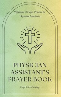 Cover image for Physician Assistant's Prayer Book