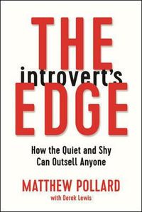 Cover image for The Introvert's Edge: How the Quiet and Shy Can Outsell Anyone