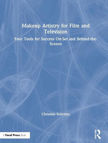 Cover image for Makeup Artistry for Film and Television: Your Tools for Success On-Set and Behind-the-Scenes