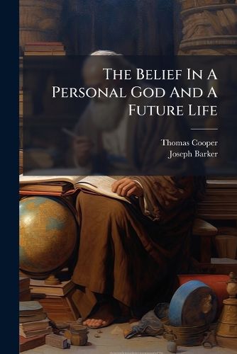 Cover image for The Belief In A Personal God And A Future Life