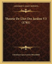 Cover image for Theorie de L'Art Des Jardins V3 (1781)