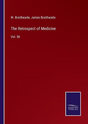 Cover image for The Retrospect of Medicine: Vol. 56