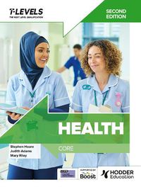 Cover image for Health T Level: Core Second Edition