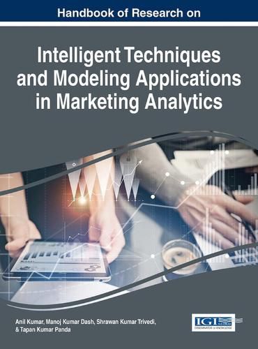 Handbook of Research on Intelligent Techniques and Modeling Applications in Marketing Analytics