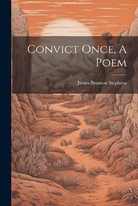 Cover image for Convict Once, A Poem