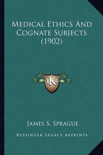 Cover image for Medical Ethics and Cognate Subjects (1902)