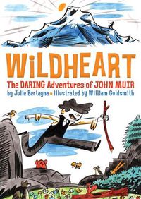 Cover image for Wildheart: The Daring Adventures of John Muir
