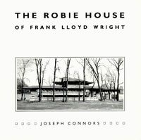 Cover image for The Robie House of Frank Lloyd Wright