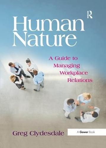 Cover image for Human Nature: A Guide to Managing Workplace Relations