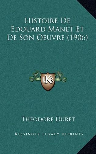 Histoire de Edouard Manet Et de Son Oeuvre (1906)