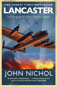 Cover image for Lancaster: The Forging of a Very British Legend
