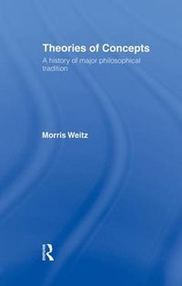 Cover image for Theories of Concepts: A History of the Major Philosophical Traditions