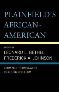 Cover image for Plainfield's African-American: From Northern Slavery to Church Freedom