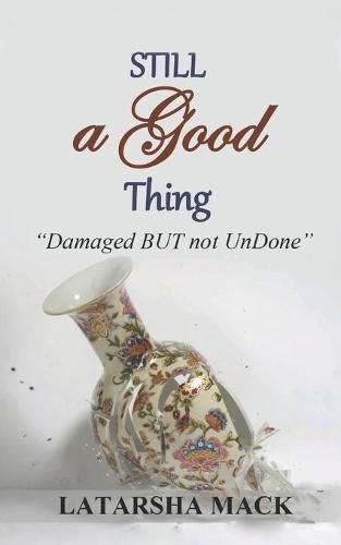 Cover image for Still A Good Thing: Damaged BUT not UnDone