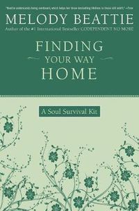 Cover image for Finding Your Way Home: A Soul Survival Kit
