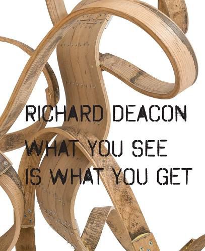 Cover image for Richard Deacon - What You See is What You Get