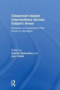 Cover image for Classroom-based Interventions Across Subject Areas: Research to Understand What Works in Education