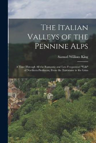 The Italian Valleys of the Pennine Alps