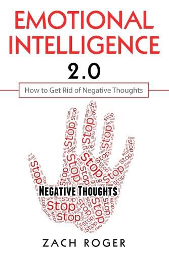 Cover image for Emotional Intelligence 2.0: How to Get Rid of Negative Thoughts