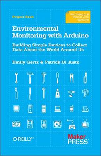 Cover image for Environmental Monitoring with Arduino: Building Simple Devices to Collect Data About the World Around Us