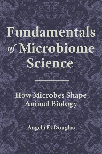 Cover image for Fundamentals of Microbiome Science: How Microbes Shape Animal Biology