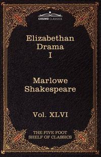 Cover image for Elizabethan Drama I: The Five Foot Shelf of Classics, Vol. XLVI (in 51 Volumes)