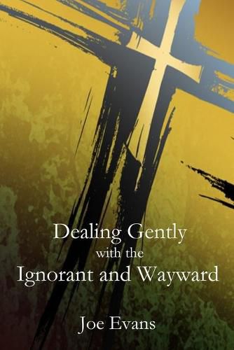 Cover image for Dealing Gently with the Ignorant and Wayward