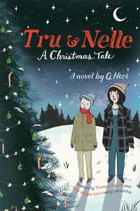Cover image for Tru & Nelle: A Christmas Tale