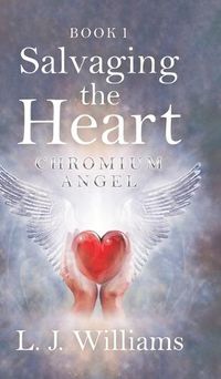 Cover image for Salvaging the Heart: Chromium Angel