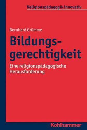 Cover image for Bildungsgerechtigkeit: Eine Religionspadagogische Herausforderung