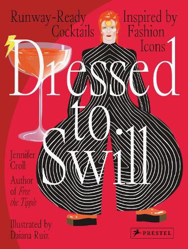 Cover image for Dressed to Swill: Runway-Ready Cocktails Inspired by Fashion Icons