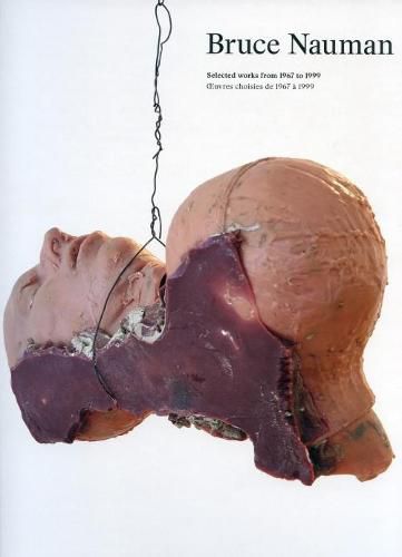 Cover image for Bruce Nauman - Selected Works from 1967 to 1999