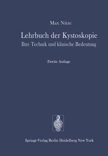 Cover image for Lehrbuch Der Kystoskopie: Ihre Technik Und Klinische Bedeutung
