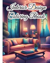 Cover image for Interior Design Coloring Book For Adults