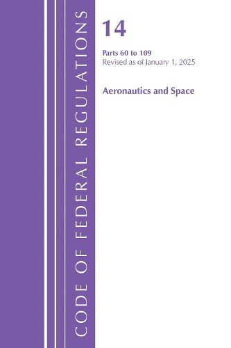 Cover image for Code of Federal Regulations, Title 14 Aeronautics and Space 60-109, Revised as of January 1, 2025