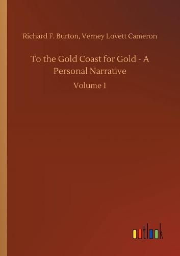 Cover image for To the Gold Coast for Gold - A Personal Narrative