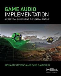 Cover image for Game Audio Implementation: A Practical Guide Using the Unreal Engine