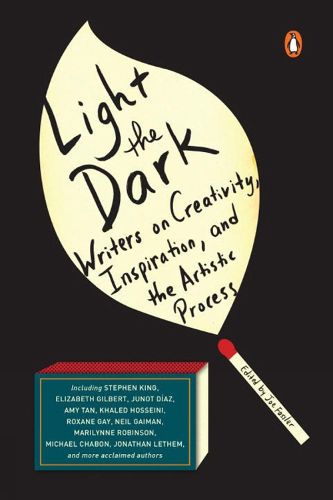 Cover image for Light The Dark: Writers on Creativity, Inspiration, and the Artistic Process