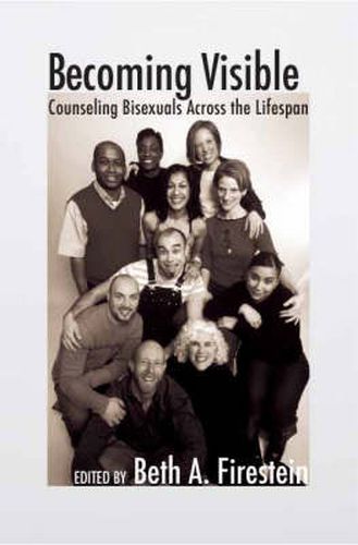 Cover image for Becoming Visible: Counseling Bisexuals Across the Lifespan