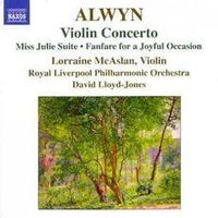 Cover image for Alwyn Violin Concerto Miss Julie Suite