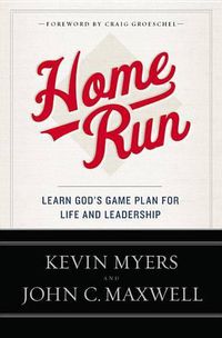 Cover image for Home Run: Learn God's Game Plan for Life and Leadership