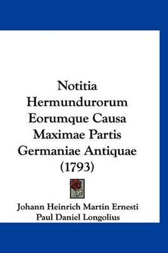 Notitia Hermundurorum Eorumque Causa Maximae Partis Germaniae Antiquae (1793)