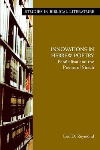 Cover image for Innovations in Hebrew Poetry: Parallelisms and the Poems of Sirach