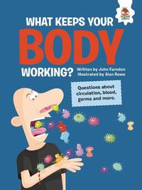 Cover image for What Keeps Your Body Working?: Questions about Circulation, Blood, Germs, and More